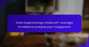 Outils d’apprentissage collaboratif : Avantages et meilleures pratiques pour l’engagement