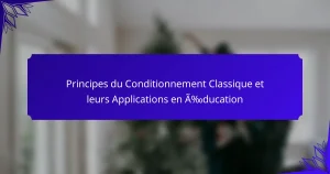 Principes du Conditionnement Classique et leurs Applications en Éducation